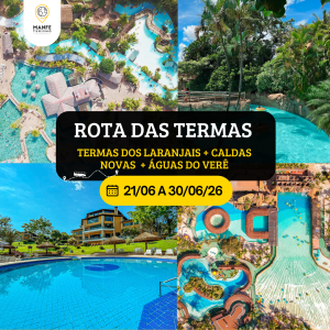 ROTA DAS TERMAS - TERMAS DOS LARANJAIS + CALDAS NOVAS + ÁGUAS DO VERÊ 